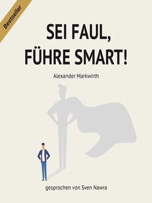 cover image of SEI FAUL, FÜHRE SMART!
